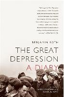 The Great Depression: A Diary Roth Benjamin