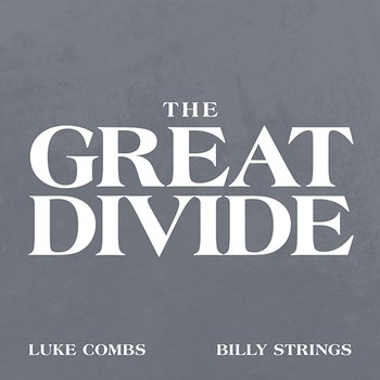 The Great Divide - Luke Combs & Billy Strings