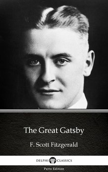 The Great Gatsby by F. Scott Fitzgerald. Delphi Classics (Illustrated) - Fitzgerald Scott F.