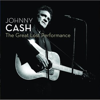 The Great Lost Performance - Johnny Cash