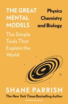 The Great Mental Models: Physics, Chemistry and Biology Parrish Shane