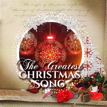 The Greatest Christmas Song: Traditional & Instrumental Carols for Christmas Eve & Family Winter Time - Traditional Christmas Carols Ensemble
