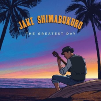 The Greatest Day - Jake Shimabukuro