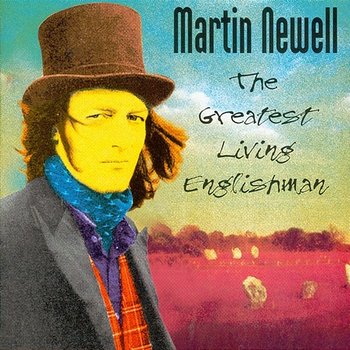 The Greatest Living Englishman - Martin Newell