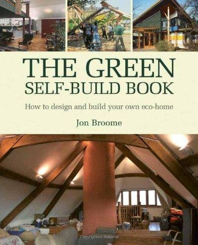 The Green Self build Book How To Design And Build Your Own ECO Home 