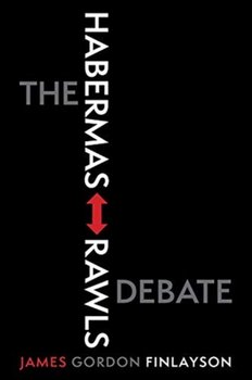 The Habermas-Rawls Debate - Finlayson James Gordon