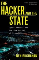 The Hacker and the State: Cyber Attacks and the New Normal of Geopolitics Ben Buchanan