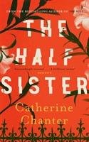 The Half Sister - Chanter Catherine