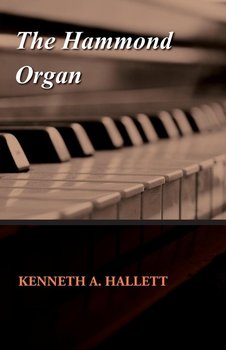 The Hammond Organ - Kenneth A. Hallett