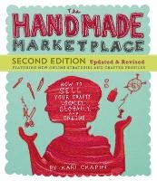 The Handmade Marketplace Second Edition - Chapin Kari