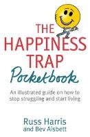 The Happiness Trap Pocketbook - Harris Russ