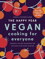 The Happy Pear: Vegan Cooking for Everyone: Over 200 Delicious Recipes That Anyone Can Make Flynn David, Flynn Stephen