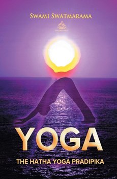The Hatha Yoga Pradipika - Swatmarama Swami