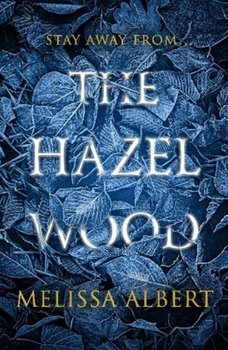 The Hazel Wood - Albert Melissa