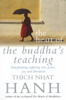 The Heart Of Buddha's Teaching - Hanh Thich Nhat