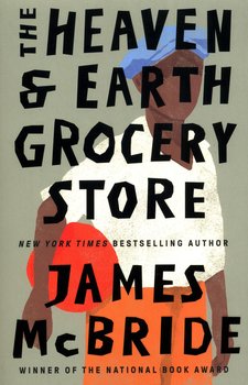 The Heaven & Earth Grocery Store - McBride James