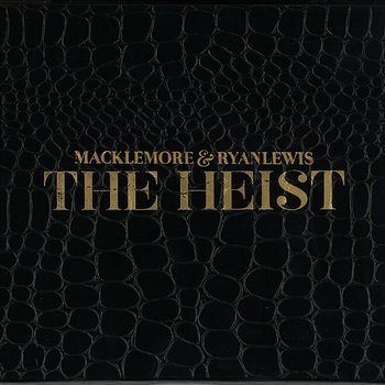 The Heist - Macklemore & Ryan Lewis