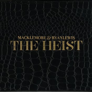 The Heist - Macklemore & Ryan Lewis, Macklemore & Ryan Lewis
