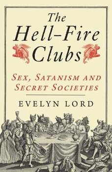 The Hellfire Clubs - Lord Evelyn