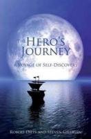 The Hero's Journey: A Voyage of Self-Discovery Dilts Robert, Gilligan Steven