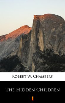 The Hidden Children - Chambers Robert W.