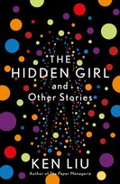 The Hidden Girl and Other Stories Liu Ken