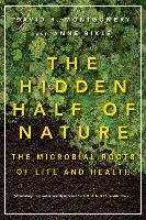 The Hidden Half of Nature Bikle Anne, Montgomery David R.
