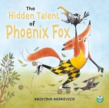 The Hidden Talent of Phoenix Fox - Kristina Radkevich