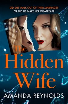 The Hidden Wife: The twisting, turning new psychological thriller that will have you hooked - Reynolds Amanda
