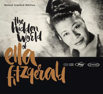 The Hidden World Of Ella Fitzgerald (Deluxe Limited Edition) - Fitzgerald Ella, Armstrong Louis, Ellington Duke, Gillespie Dizzy
