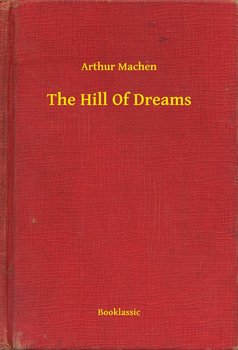 The Hill Of Dreams - Arthur Machen