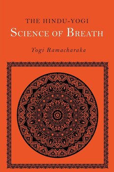 The Hindu-Yogi Science of Breath - Ramacharaka Yogi