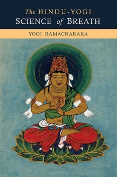 The Hindu-Yogi Science of Breath - Ramacharaka Yogi