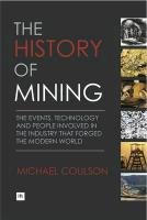 The History of Mining - Coulson Michael