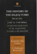 The History of the Seljuq Turks: The Saljuq-Nama of Zahir Al-Din Nishpuri - Rashid Al-Din Ibn Tabib, Bosworth Edmund, Bosworth E.