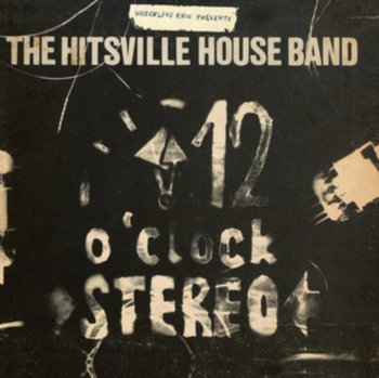 The Hitsville House Band - 12 O'clock Stereo - Wreckless Eric