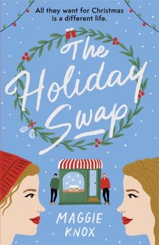 The Holiday Swap. The perfect heartwarming and cosy festive romance - Maggie Knox