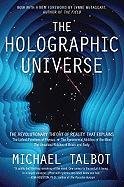The Holographic Universe. The Revolutionary Theory of Reality - Talbot Michael, McTaggart Lynne