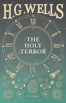 The Holy Terror - Wells H. G.