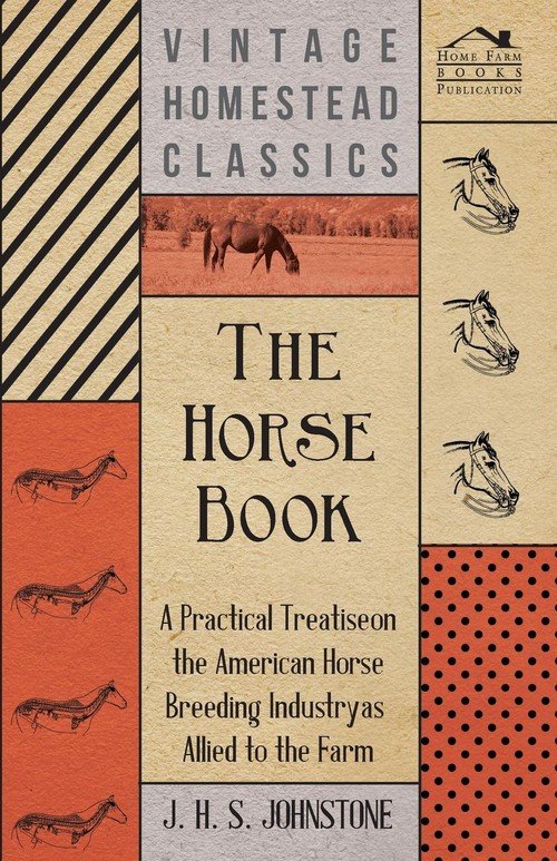 The Horse Book A Practical Treatise On The American Horse Breeding