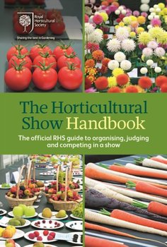 The Horticultural Show Handbook - Royal Horticultural Society