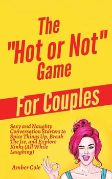 The "Hot or Not" Game for Couples - Cole Amber