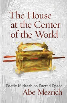 The House at the Center of the World - Mezrich Abe