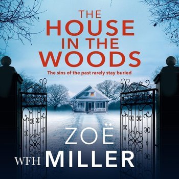 The House in the Woods - Zoe Miller