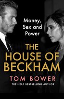 The House of Beckham. Money, Sex and Power - Tom Bower | Książka w ...