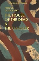 The House of the Dead / The Gambler. Wordsworth Classics Dostojewski Fiodor