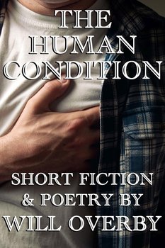 The Human Condition - Will Overby