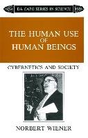 The Human Use of Human Beings: Cybernetics and Society - Wiener Norbert