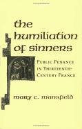 The Humiliation of Sinners - Mansfield Mary C.