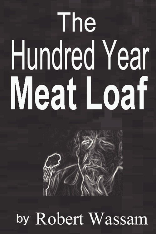 The Hundred Year Meat Loaf - Wassam Robert | Książka W Empik